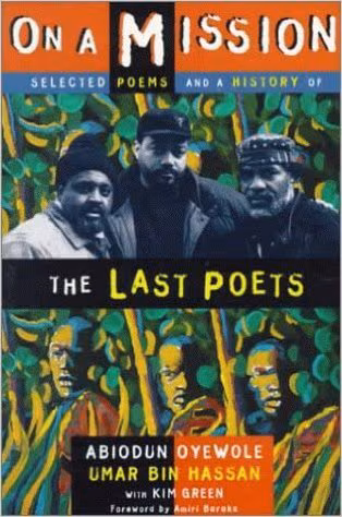 On A Mission: Selected Poems And A History Of The Last Poets
