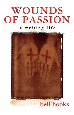 Book Cover Wounds of Passion: A Writing Life by bell hooks