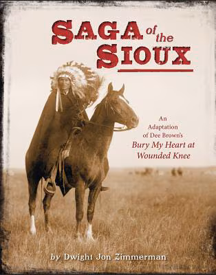 Cover: Saga of the Sioux: An Adaptation from Dee Brown’s Bury My Heart at Wounded Knee