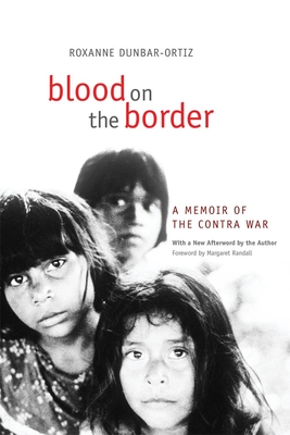 Book Cover Blood on the Border: A Memoir of the Contra War by Roxanne Dunbar-Ortiz