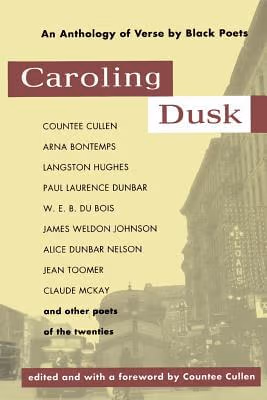 Caroling Dusk: An Anthology Of Verse By Black Poets Of The Twenties