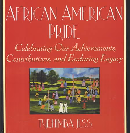 African American Pride: Celebrating Our Achievements, Contributions, and Enduring Legacy