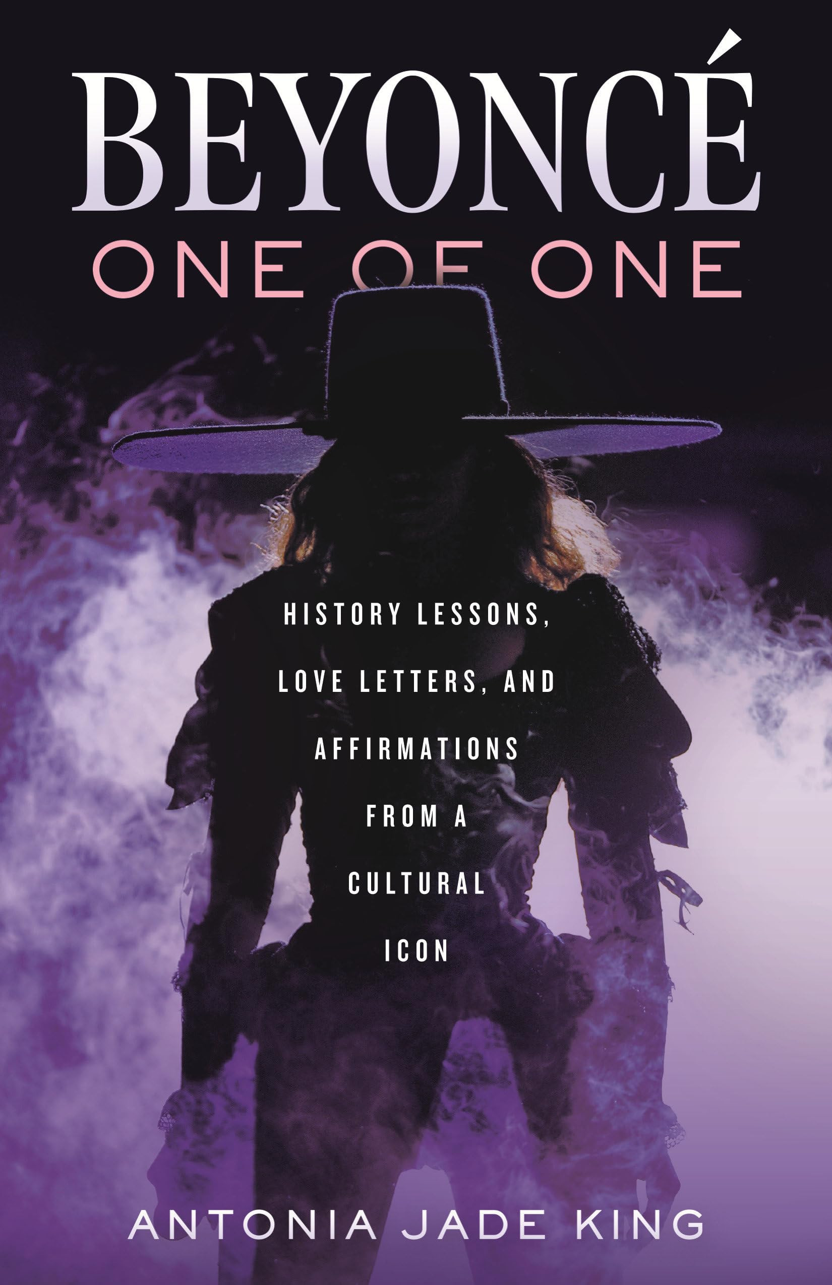 Beyonce-One of One: History Lessons, Love Letters, and Affirmations from a Cultural Icon