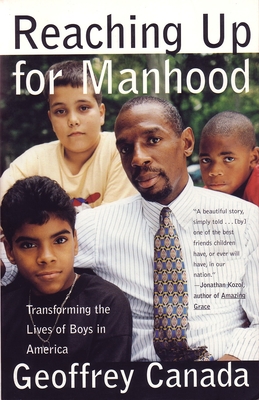 Book Cover Reaching Up for Manhood: Transforming the Lives of Boys in America by Geoffrey Canada