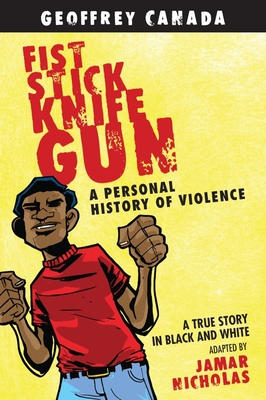 Book Cover Fist Stick Knife Gun (Graphic Novel): A Personal History of Violence by Geoffrey Canada