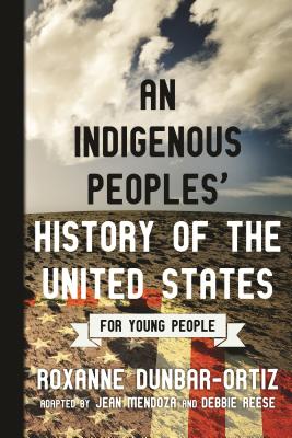 Book Cover An Indigenous Peoples’ History of the United States for Young People by Roxanne Dunbar-Ortiz