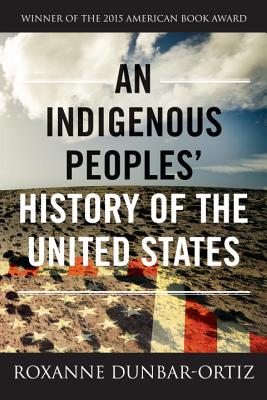 Book Cover An Indigenous Peoples’ History of the United States by Roxanne Dunbar-Ortiz