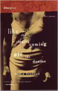 Book cover of Like the Singing Coming off the Drums: Love Poems (Bluestreak) by Sonia Sanchez
