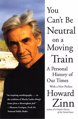 Cover: You Can’t Be Neutral On A Moving Train: A Personal History Of Our Times