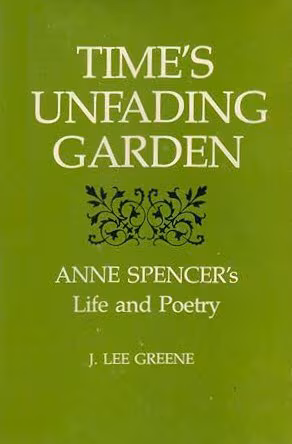 Cover art for Time’s Unfading Garden: Anne Spencer’s Life and Poetry