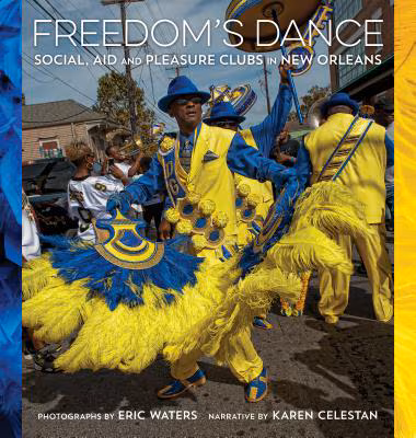Cover: Freedom’s Dance: Social Aid and Pleasure Clubs in New Orleans
