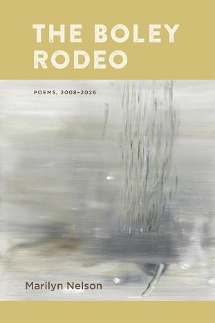 The Boley Rodeo: Poems, 2008-2026