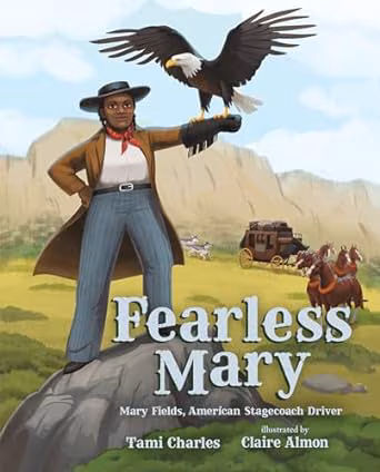 Cover: Fearless Mary: Mary Fields, American Stagecoach Driver