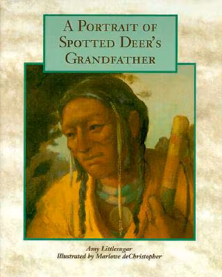 Cover: A Portrait of Spotted Deer’s Grandfather