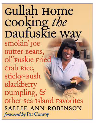 Gullah Home Cooking the Daufuskie Way: Smokin’ Joe Butter Beans, Ol’ ’Fuskie Fried Crab Rice, Sticky-Bush Blackberry Dumpling, and Other Sea Island Favorites