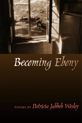Book Cover Becoming Ebony by Patricia Jabbeh Wesley