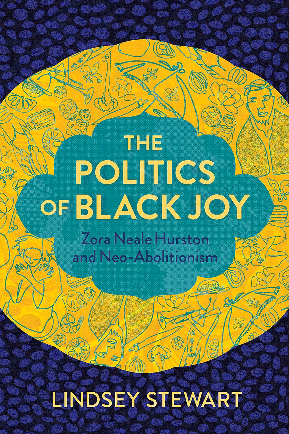Cover: The Politics of Black Joy: Zora Neale Hurston and Neo-Abolitionism