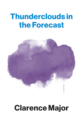 Book Cover Image of Thunderclouds in the Forecast by Clarence Major