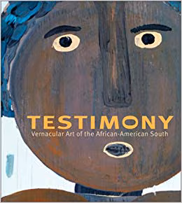 Cover: Testimony: Vernacular Art of the African-American South