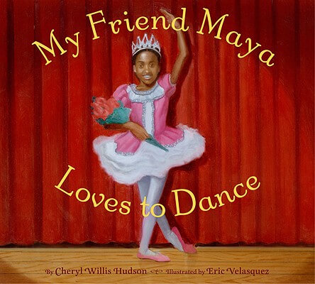 Click to go to detail page for My Friend Maya Loves To Dance