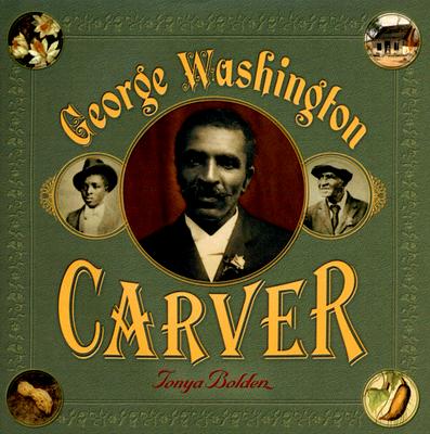 Book Cover George Washington Carver by Tonya Bolden