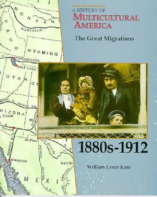 Book Cover The Great Migrations 1880S-1912 (History of Multicultural America) by William L. Katz