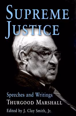 Cover: Supreme Justice: Speeches and Writings: Thurgood Marshall