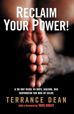 Book Cover Reclaim Your Power!: A 30-Day Guide to Hope, Healing, and Inspiration for Men of Color by Terrance Dean
