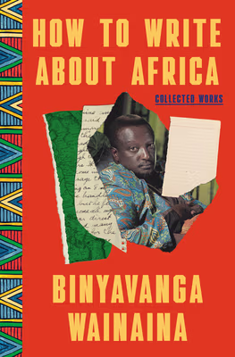 How to Write about Africa: Collected Works