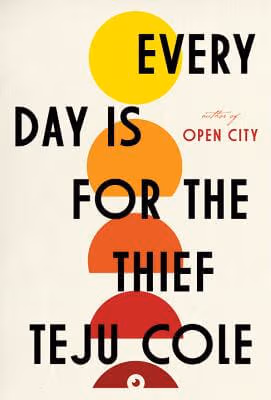 Cover: Every Day Is For The Thief: Fiction