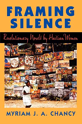 Cover: Framing Silence: Revolutionary Novels by Haitian Women