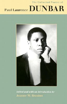 Book Cover The Collected Poetry of Paul Laurence Dunbar by Paul Laurence Dunbar and Joanne M. Braxton (editor)