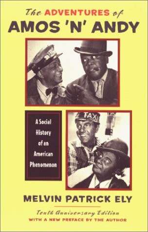Cover: The Adventures of Amos ’n’ Andy: A Social History of an American Phenomenon