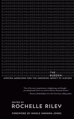 The Burden: African Americans and the Enduring Impact of Slavery