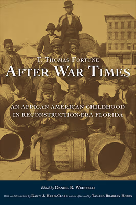 Cover: After War Times: An African American Childhood in Reconstruction-Era Florida