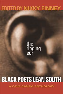 The Ringing Ear: Black Poets Lean South (Cave Canem Anthology)