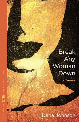 Book Cover Break Any Woman Down by Dana Johnson