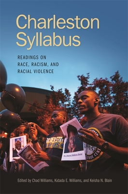 Click for more detail about Charleston Syllabus: Readings on Race, Racism, and Racial Violence by Kidada E. Williams