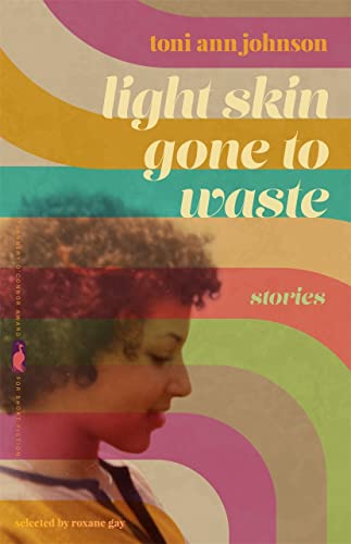 Book Cover Image of Light Skin Gone to Waste by Toni Ann Johnson