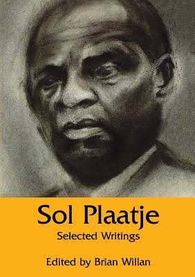 Book Cover Sol Plaatje: Selected Writings by Solomon Plaatje