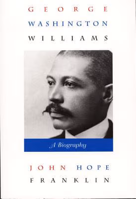 Cover: George Washington Williams: A Biography