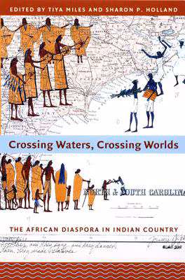 Cover: Crossing Waters, Crossing Worlds: The African Diaspora in Indian Country