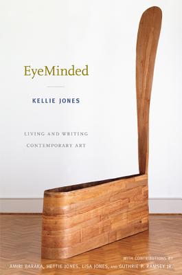 Book Cover EyeMinded: Living and Writing Contemporary Art by Kellie Jones