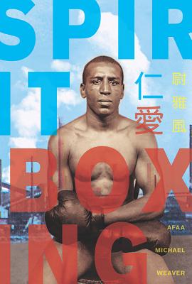 book cover Spirit Boxing by Afaa Michael Weaver