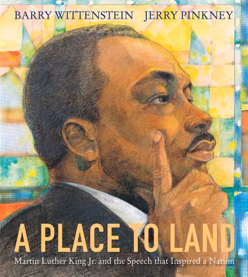 Cover of A Place to Land: Martin Luther King Jr. and the Speech That Inspired a Nation