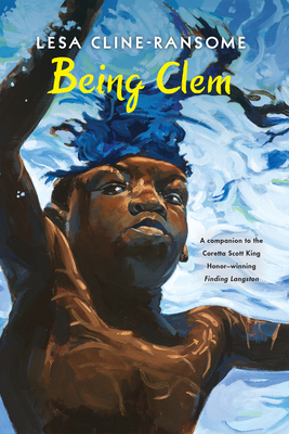 Click for more detail about Being Clem (The Finding Langston Trilogy #3) by Lesa Cline-Ransome