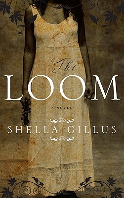 Book Cover Image of The Loom by Shella Gillus