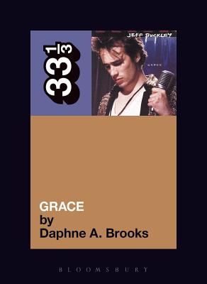 Book Cover Image of Jeff Buckley’s Grace by Daphne A. Brooks