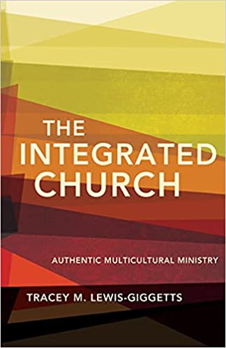 Book Cover The Integrated Church by Tracey Michae’l Lewis-Giggetts