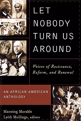 Let Nobody Turn Us Around: Voices of Resistance, Reform, and Renewal